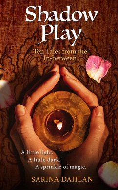 Shadow Play: Ten Tales from the In-between (eBook, ePUB) - Dahlan, Sarina