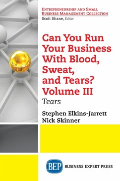 Can You Run Your Business With Blood, Sweat, and Tears? Volume III (eBook, ePUB) Can You Run Your Business With Blood, Sweat, and Tears? Volume III (eBook, ePUB)