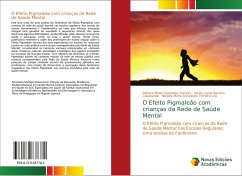 O Efeito Pigmaleão com crianças da Rede de Saúde Mental - Ferreira, Débora Maria Gonçalves;Barreto Cavalcante, Maria Luana;Gonçalves Ferreira Lira, Narjara Maria