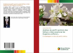 Análise do perfil químico das folhas e óleo essencial de Eugenia uniflora L.