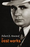 Robert E. Howard: The Best Works (eBook, ePUB)