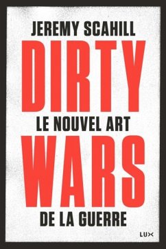 Le nouvel art de la guerre: Dirty Wars (eBook, ePUB) - Scahill, Jeremy