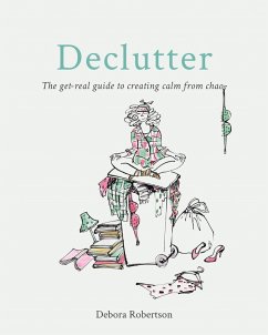 Declutter (eBook, ePUB) - Robertson, Debora