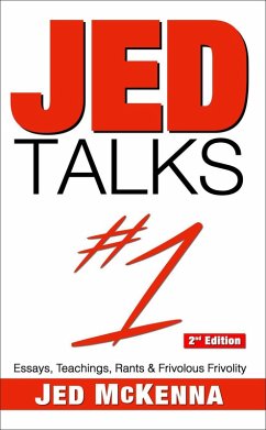 Jed Talks #1: Essays, Teachings, Rants & Frivolous Frivolity (Jed Talks Series, #1) (eBook, ePUB) - Mckenna, Jed