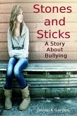 Stones and Sticks; A Story About Bullying (eBook, ePUB)