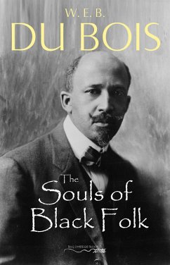 Souls of Black Folk (eBook, ePUB) - W. E. B. Du Bois, Du Bois