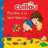 Caillou, Mystere a la Saint-Valentin (eBook, PDF)