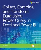 Collect, Combine, and Transform Data Using Power Query in Excel and Power BI (eBook, ePUB)