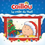 Caillou, La veille de Noel (eBook, PDF) Caillou, La veille de Noel (eBook, PDF)