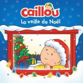 Caillou, La veille de Noel (eBook, PDF) Caillou, La veille de Noel (eBook, PDF)