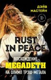 Rust in Peace: voshozhdenie Megadeth na Olimp tresh-metala (eBook, ePUB) Rust in Peace: voshozhdenie Megadeth na Olimp tresh-metala (eBook, ePUB)