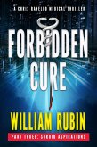 Forbidden Cure Part Three: Sordid Aspirations (Ravello Medical Thrillers, #5) (eBook, ePUB) Forbidden Cure Part Three: Sordid Aspirations (Ravello Medical Thrillers, #5) (eBook, ePUB)
