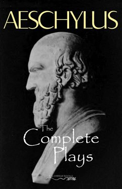 Complete Aeschylus (eBook, ePUB) - Aeschylus, Aeschylus Complete Aeschylus (eBook, ePUB) - Aeschylus, Aeschylus