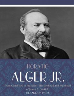 From Canal Boy to President (eBook, ePUB) - Alger Jr., Horatio