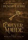 Forever Maude (The Dear Maude Trilogy, #3) (eBook, ePUB)