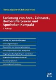 Sanierung von Arzt-, Zahnarzt-, Heilberuflerpraxen und Apotheken Kompakt (eBook, PDF)