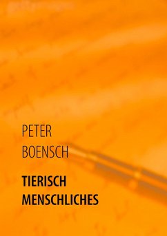 TIERISCH MENSCHLICHES - BOENSCH, PETER