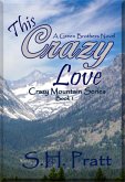 This Crazy Love (Crazy Mountain Series, #1) (eBook, ePUB)