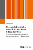 Die "verführerische Banalität" strukturbildender Orte