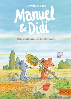 Mäuseabenteuer im Sommer / Manuel & Didi Bd.2 - Moser, Erwin
