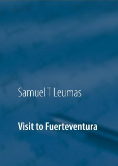 Visit to Fuerteventura - Leumas, Samuel T.