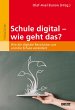 Schule digital - wie geht das? - Bild 1