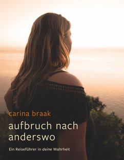 Aufbruch nach Anderswo - Braak, Carina