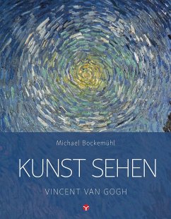 Kunst sehen - Vincent van Gogh - Bockemühl, Michael