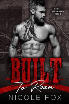 Built to Roam (Moretti Family Mafia, #3) (eBook, ePUB) Cover Built to Roam (Moretti Family Mafia, #3) (eBook, ePUB)