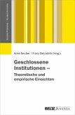 Geschlossene Institutionen - Theoretische und empirische Einsichten