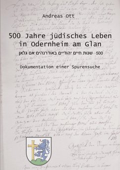 500 Jahre jüdisches Leben in Odernheim am Glan - Ott, Andreas