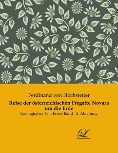 Reise der österreichischen Fregatte Novara um die Erde - Hochstetter, Ferdinand Von