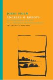 Ángeles o robots : La interioridad humana en la sociedad hipertecnológica