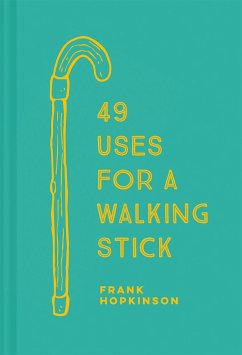 49 Uses for a Walking Stick - Hopkinson, Frank