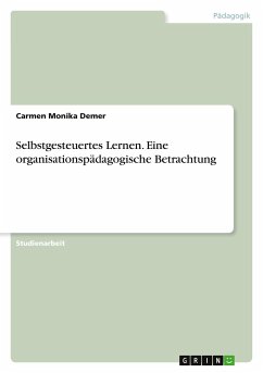 Selbstgesteuertes Lernen. Eine organisationspädagogische Betrachtung