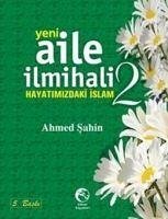 Yeni Aile Ilmihali 2 - Sahin, Ahmed