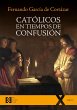 Católicos en tiempo de confusión - Bild 1