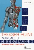 Trigger point. Manuale di autotrattamento. Muoversi in libertà e senza dolore