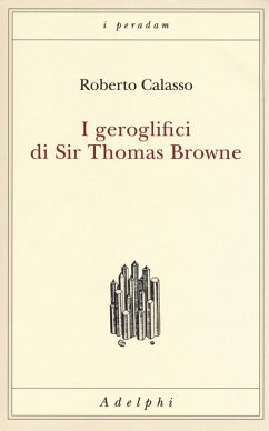 I geroglifici di Sir Thomas Browne - Calasso, Roberto