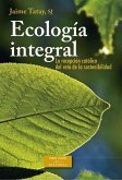 Ecología integral : la recepción católica del reto de la sostenibilidad : 1891 (RN)-2015 (LS)