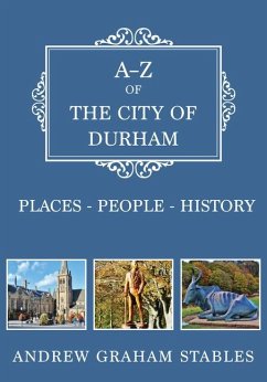 A-Z of the City of Durham: Places-People-History - Stables, Andrew Graham