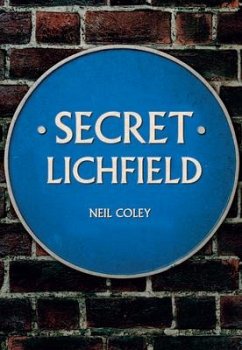 Secret Lichfield - Coley, Neil