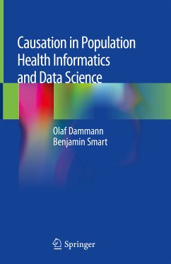 Causation in Population Health Informatics and Data Science (eBook, PDF) - Dammann, Olaf; Smart, Benjamin