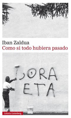 Como si todo hubiera pasado - Zaldua, Iban . . . [et al.