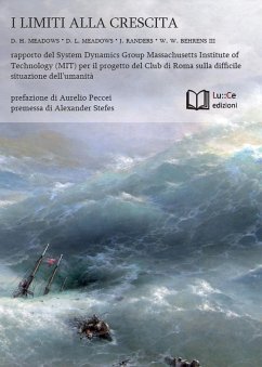 I limiti alla crescita. Rapporto del System Dynamics Group del MIT per il progetto del Club di Roma sulla difficile situazione dell'umanità - Meadows, Donella H.; Meadows, Dennis L.; Randers, Jorgen; Behrens III, William W.