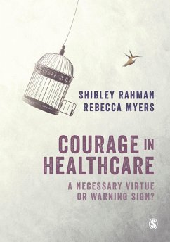 Courage in Healthcare (eBook, ePUB) - Rahman, Shibley; Myers, Rebecca