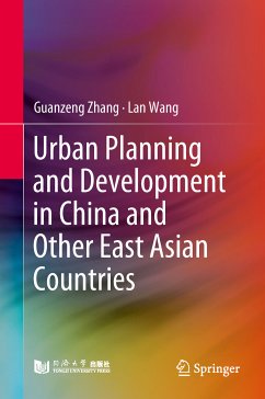 Urban Planning and Development in China and Other East Asian Countries (eBook, PDF) - Zhang, Guanzeng; Wang, Lan