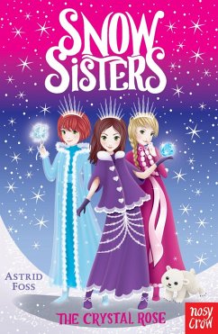 Snow Sisters: The Crystal Rose (eBook, ePUB) - Foss, Astrid