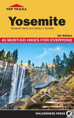 Top Trails: Yosemite (eBook, ePUB) - Wenk, Elizabeth; Schaffer, Jeffrey