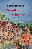 Zu spät schon tot (eBook, ePUB)